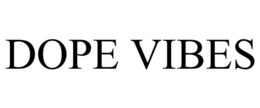 DOPE VIBES trademark
