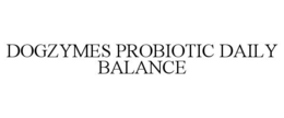 DOGZYMES PROBIOTIC DAILY BALANCE trademark