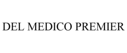 DEL MEDICO PREMIER trademark
