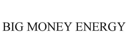 BIG MONEY ENERGY trademark