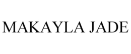 MAKAYLA JADE trademark