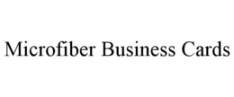 MICROFIBER BUSINESS CARDS trademark