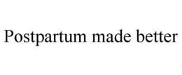 POSTPARTUM MADE BETTER trademark