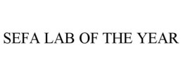 SEFA LAB OF THE YEAR trademark