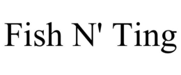 FISH N' TING trademark