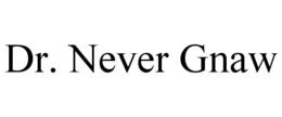 DR. NEVER GNAW trademark