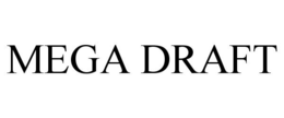 MEGA DRAFT trademark