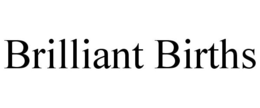 BRILLIANT BIRTHS trademark