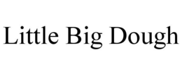 LITTLE BIG DOUGH trademark