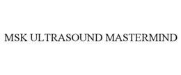 MSK ULTRASOUND MASTERMIND trademark