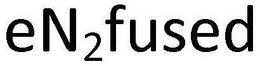 EN2FUSED trademark