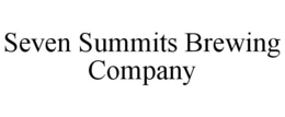 SEVEN SUMMITS BREWING COMPANY trademark