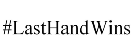 #LASTHANDWINS trademark