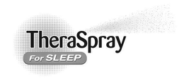 THERASPRAY FOR SLEEP trademark