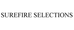 SUREFIRE SELECTIONS trademark