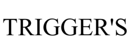 TRIGGER'S trademark