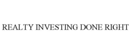 REALTY INVESTING DONE RIGHT trademark