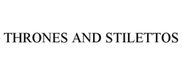 THRONES AND STILETTOS trademark