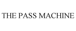 THE PASS MACHINE trademark