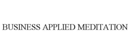 BUSINESS APPLIED MEDITATION trademark