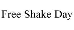 FREE SHAKE DAY trademark