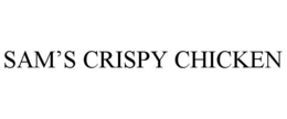 SAM'S CRISPY CHICKEN trademark