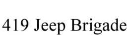 419 JEEP BRIGADE trademark