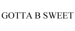 GOTTA B SWEET trademark