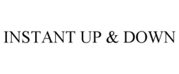 INSTANT UP & DOWN trademark