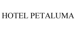 HOTEL PETALUMA trademark