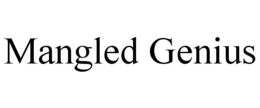 MANGLED GENIUS trademark