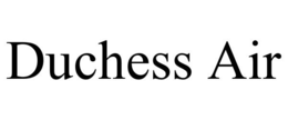 DUCHESS AIR trademark