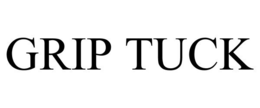 GRIP TUCK trademark