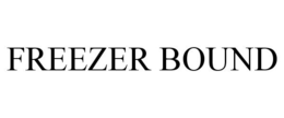 FREEZER BOUND trademark