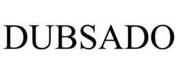 DUBSADO trademark
