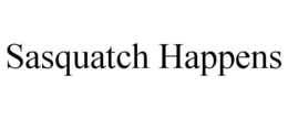 SASQUATCH HAPPENS trademark