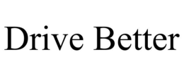 DRIVE BETTER trademark