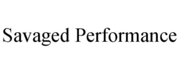 SAVAGED PERFORMANCE trademark