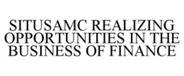SITUSAMC REALIZING OPPORTUNITIES IN THE BUSINESS OF FINANCE trademark