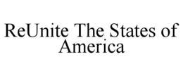 REUNITE THE STATES OF AMERICA trademark