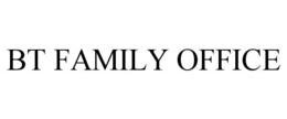 BT FAMILY OFFICE trademark
