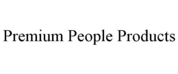 PREMIUM PEOPLE PRODUCTS trademark