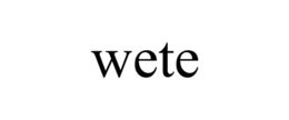 WETE trademark