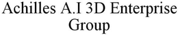 ACHILLES A.I 3D ENTERPRISE GROUP trademark