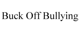 BUCK OFF BULLYING trademark