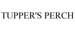 TUPPER'S PERCH trademark