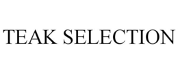 TEAK SELECTION trademark