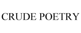 CRUDE POETRY trademark
