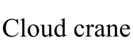 CLOUD CRANE trademark