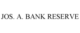 JOS. A. BANK RESERVE trademark